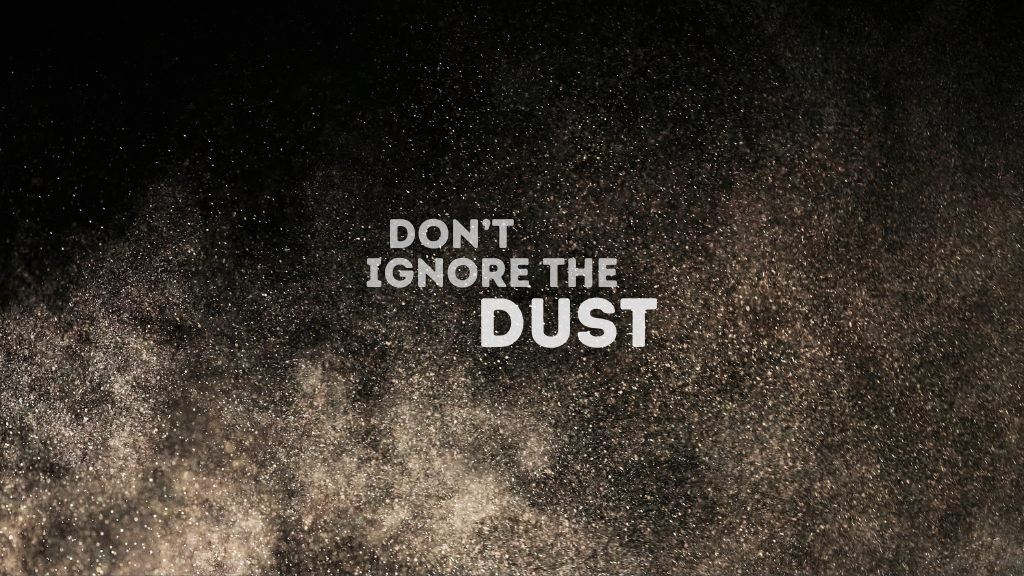 Don’t Ignore The Dust Dust particles in the air against a black background